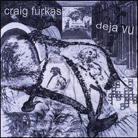 Deja Vu von Craig Furkas