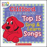 Top 15 Sing & Learn Songs von Clifford the Big Red Dog