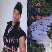 Riveting & Breathtaking von Dawn Williams