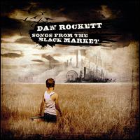 Songs from the Black Market von Dan Rockett