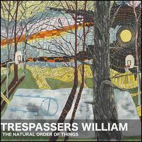 Natural Order of Things von Trespassers William