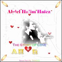 Story of Love, Passion and Infatuation von Abdel Halim Hafez