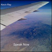 Speak Now von Kevin Ray