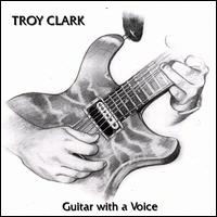 Guitar with a Voice von Troy Clark