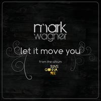 Let It Move You von Mark Wagner