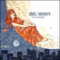 Big Moon von Faith Gibson