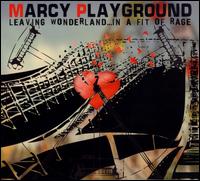 Leaving Wonderland...In a Fit of Rage von Marcy Playground