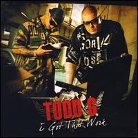 I Got That Work von Todd G