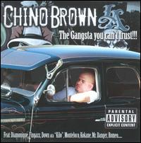 Gangsta U Can't Trust von Chino Brown