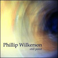 Still Point von Phillip Wilkerson