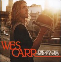 Way the World Looks [Bonus Disc] von Wes Carr