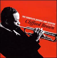 Complete Quebec Jam Session July 28, 1955 von Clifford Brown