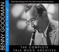 Complete Yale Music Archives von Benny Goodman