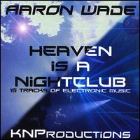 Heaven Is a Nightclub von Aaron Wade