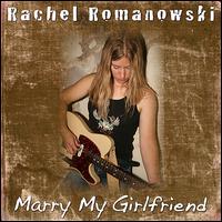 Marry My Girlfriend von Rachel Romanowski