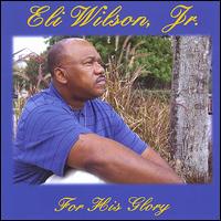 For His Glory von Eli Wilson, Jr.