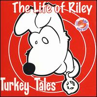 Turkey Tales von Life of Riley