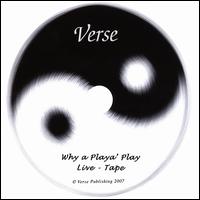 Why a Playa' Play (Live-Tape) von Verse