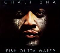 Fish Outta Water von Chali 2na