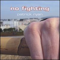 No Fighting von Patrick Ryan