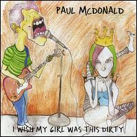 I Wish My Girl Was This Dirty von Paul McDonald