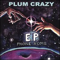 E.P. Phone Home von Plum Crazy