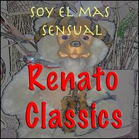 Soy el Mas Sensual: Renato Classics von Renato