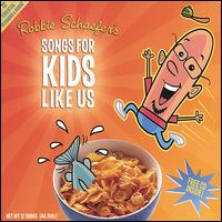 Songs for Kids Like Us von Robbie Schaefer