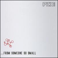 ...from Someone So Small von Pike