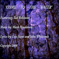 Come to the Water von Mark Henderson