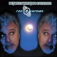 Between the Two Evenings von Ron Overman