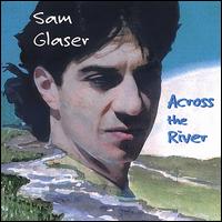 Across the River von Sam Glaser