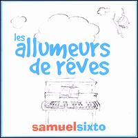 Allumeurs de Rêves von Samuel Sixto