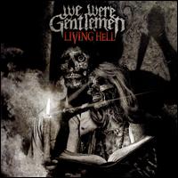 Living Hell von We Were Gentlemen