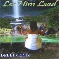 Let Him Lead von Debbi Verbz