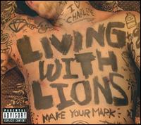 Make Your Mark von Living With Lions