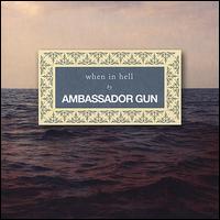 When in Hell von Ambassador Gun