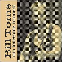 One Lonesome Moment von Bill Toms