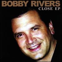 Close von Bobby Rivers