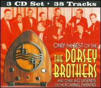 Only the Best of the Dorsey Brothers von The Dorsey Brothers