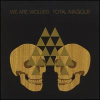 Total Magique von We Are Wolves