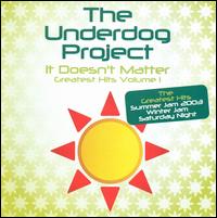 It Doesn't Matter Greatest Hits, Vol. 1 von The Underdog Project