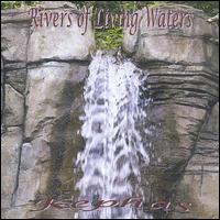 Rivers of Living Waters von Kephas