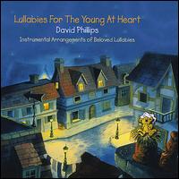 Lullabies for the Young at Heart von David Phillips