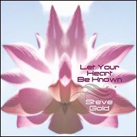 Let Your Heart Be Known von Steve Gold