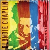 Between Us von Blondie Chaplin