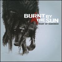 Heart of Darkness von Burnt by the Sun