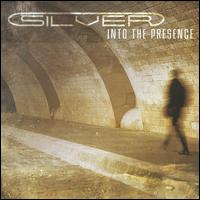 Into the Presence von Silver