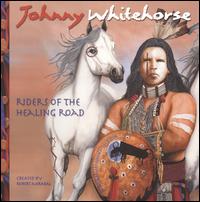 Riders of Healing Road von Johnny Whitehorse