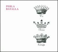 We Three Kings von Perla Batalla